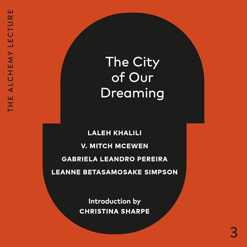 The City of Our Dreaming by Laleh Khalili