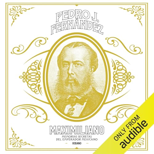 Maximiliano (Spanish Edition) by Pedro J. Fernández