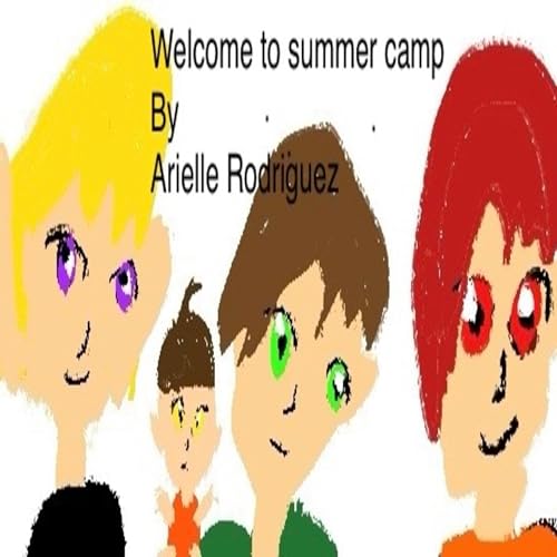 Welcome to Summer Camp by Arielle Rodriguez