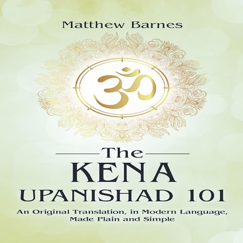 The Kena Upanishad 101