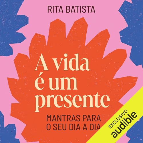 A vida é um presente [Life Is a Gift] by Rita Batista