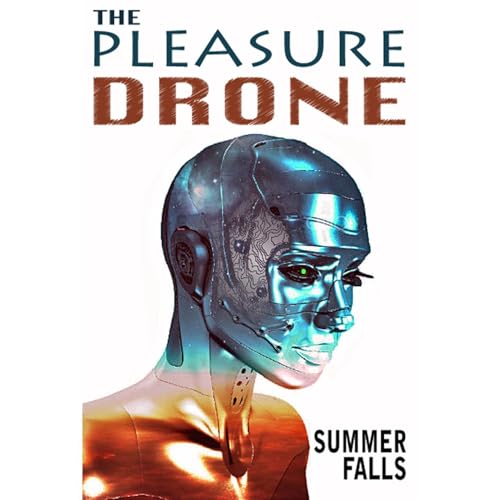 The Pleasure Drone by Summer Falls