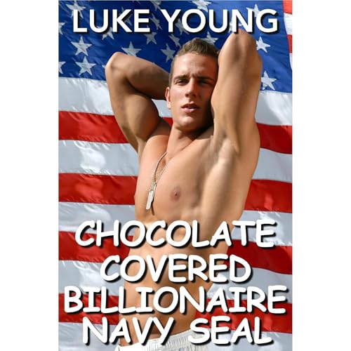 Chocolate Covered Billionaire Navy SEAL by Luke Young