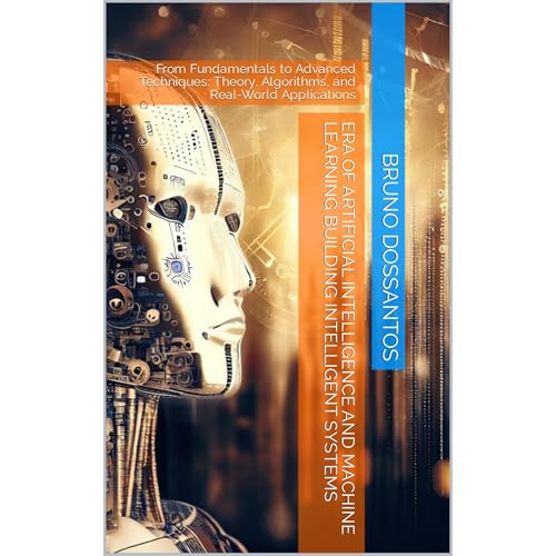 Era of Artificial intelligence and Machine Learning Building Intelligent Systems