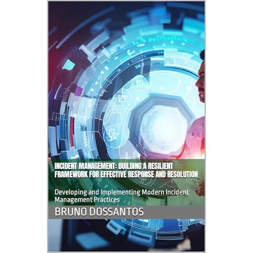 Mastering Incident Management: Building a Resilient Framework for Effective Response and Resolution
