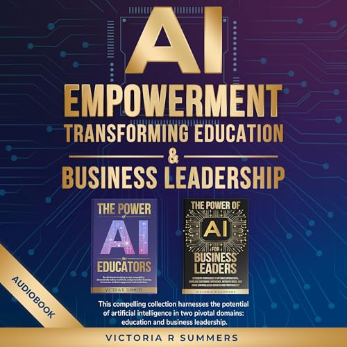 AI Empowerment Transforming Education & Business Leadership