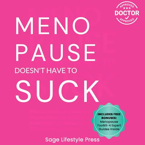 Menopause Doesn't Have to Suck