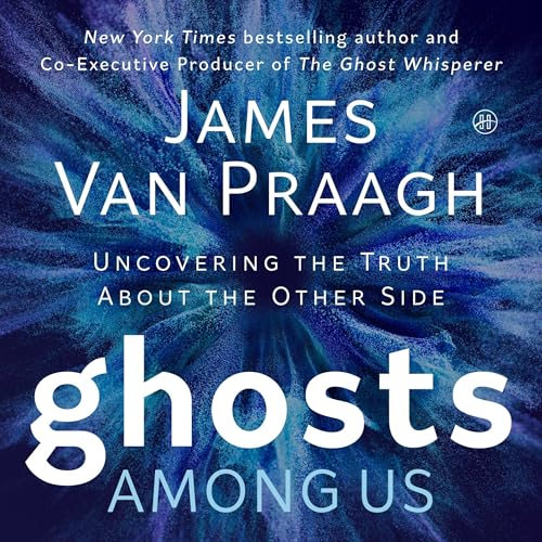 Ghosts Among Us by James Van Praagh