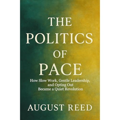 The Politics of Pace by August Reed