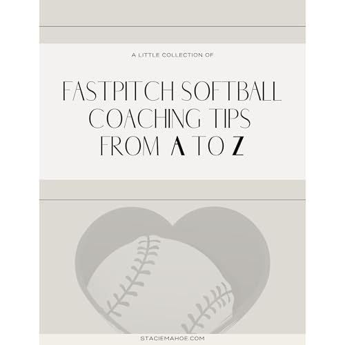 Fastpitch Softball Coaching Tips from A to Z
