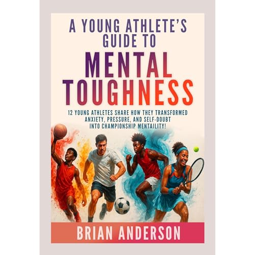 A Young Athlete's Guide to Mental Toughness
