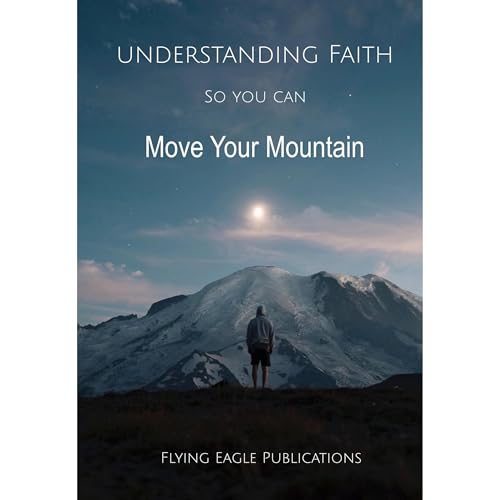 Understanding Faith by Flying Eagle Publications