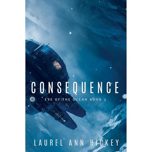 Consequence by Laurel Ann Hickey