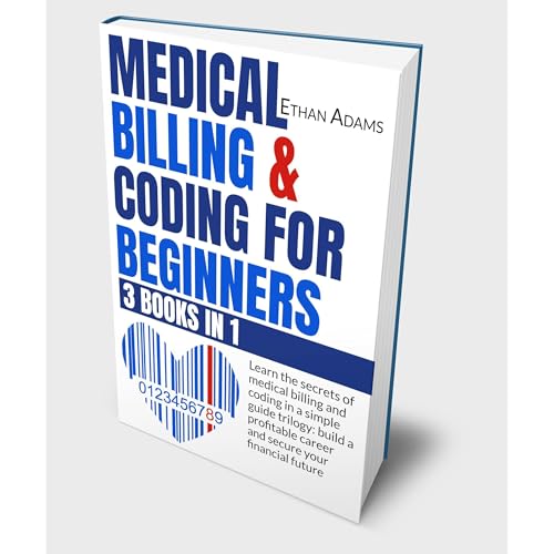 Medical Billing & Coding For Beginners by Ethan Adams