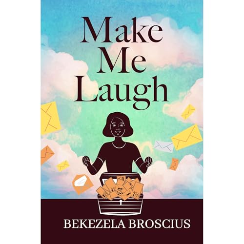 Make Me Laugh by Bekezela Broscius