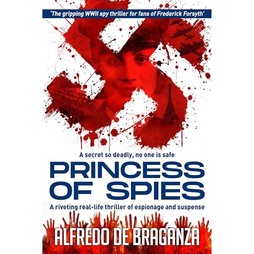 PRINCESS OF SPIES (A World War II Espionage Thriller Inspired by the True Story of Noor Inayat Khan)
