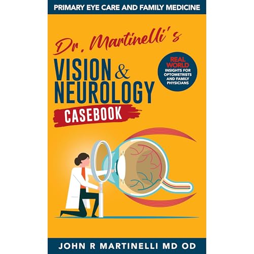 Dr. Martinelli's Vision & Neurology Casebook