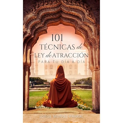 101 TÉCNICAS de LEY de ATRACCIÓN para tu día a día