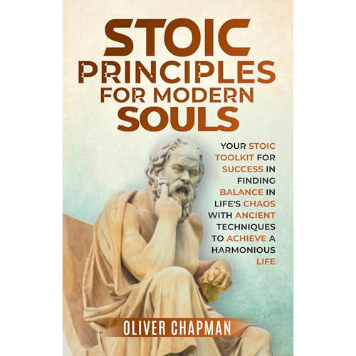 Stoic Principles for Modern Souls