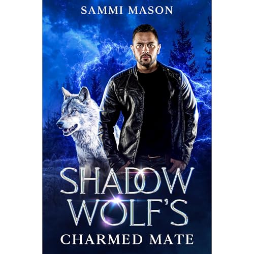 Shadow Wolf's Charmed Mate by Sammi Mason