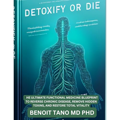DETOXIFY OR DIE by BENOIT TANO MD PHD