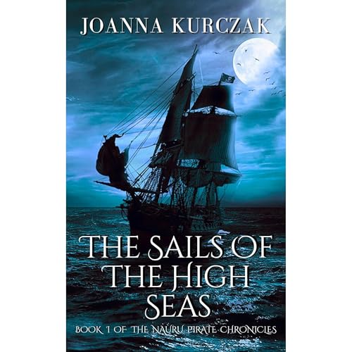 The Sails Of The High Seas by Joanna Kurczak