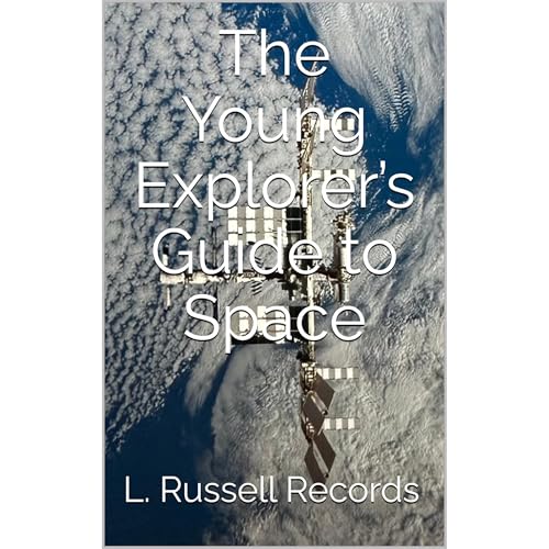 The Young Explorer’s Guide to Space