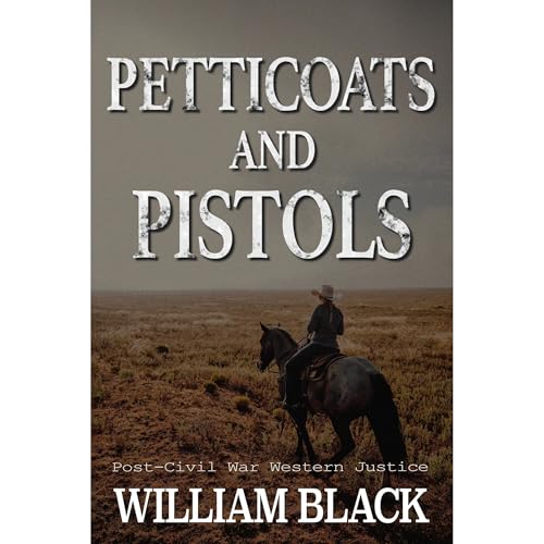 Petticoats and Pistols by William Black