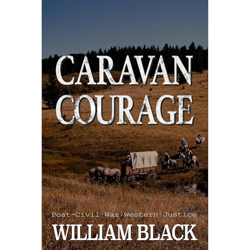 Caravan Courage by William Black