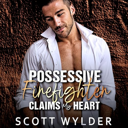 Possessive Firefighter Claims My Heart