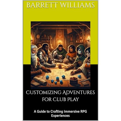 Customizing Adventures for Club Play by Barrett Williams