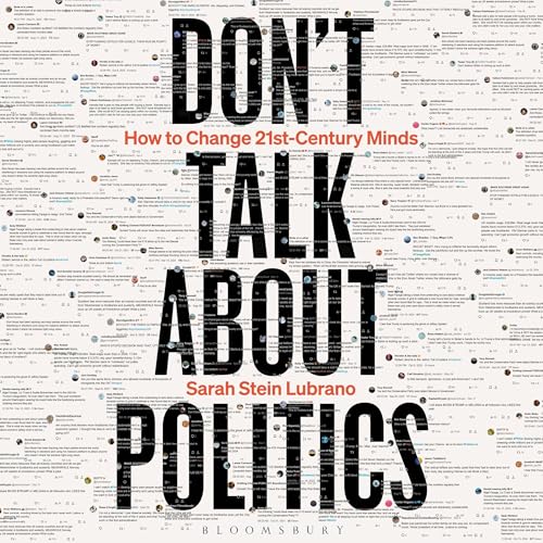 Don't Talk About Politics by Sarah Stein Lubrano