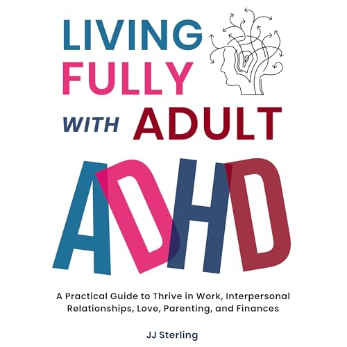 Living Fully with Adult ADHD