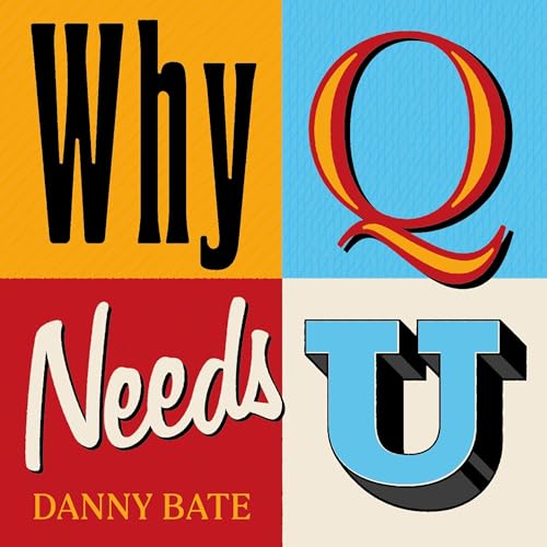Why Q Needs U by Danny Bate