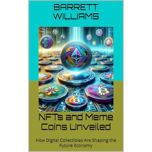 NFTs and Meme Coins Unveiled by Barrett Williams