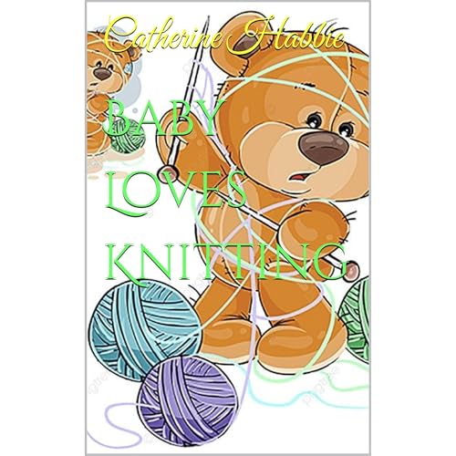 Baby Loves Knitting by Catherine Habbie