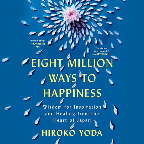 Eight Million Ways to Happiness by Hiroko Yoda