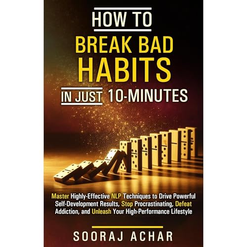 How to Break Bad Habits in Just 10 Minutes