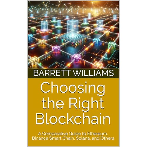 Choosing the Right Blockchain by Barrett Williams
