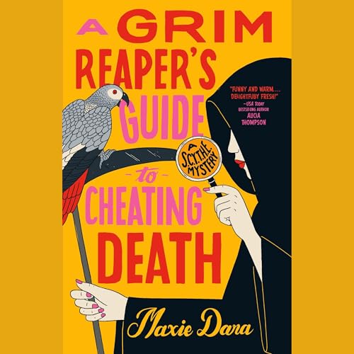 A Grim Reaper's Guide to Cheating Death by Maxie Dara