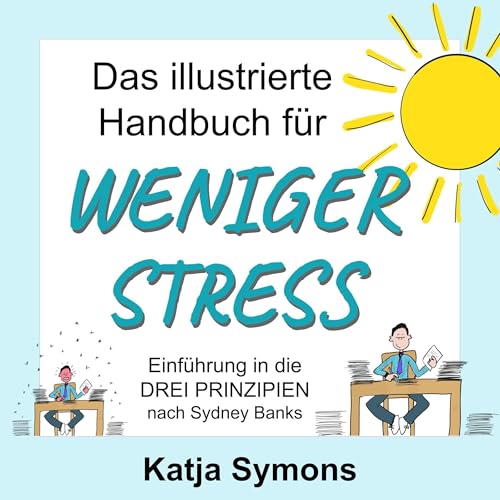Das illustrierte Handbuch für weniger Stress