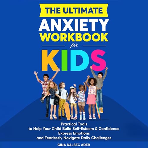 The Ultimate Anxiety Workbook for Kids by Gina Dalbec Ader