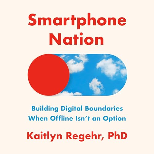 Smartphone Nation by Kaitlyn Regehr PhD