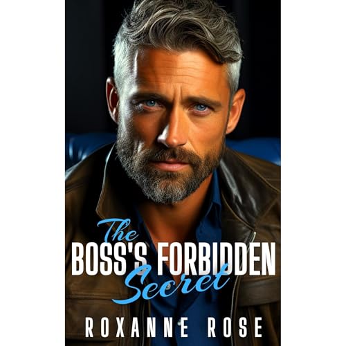 The Boss's Forbidden Secret by Roxanne Rose
