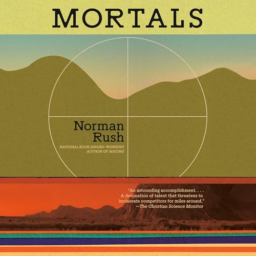 Mortals by Norman Rush
