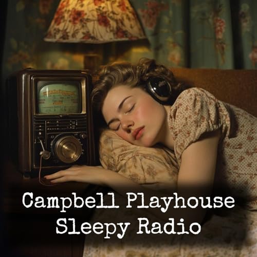 Campbell Playhouse - Sleepy Radio by Orson Welles