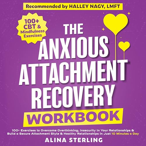 The Anxious Attachment Recovery Workbook