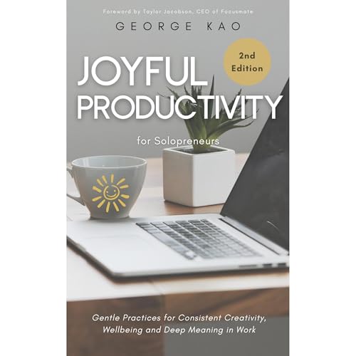 Joyful Productivity for Solopreneurs, 2nd Edition