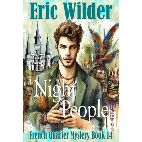 Night People: a heart-pounding, entertaining and seductive Wyatt Thomas New Orleans paranormal and historical mystery thriller (Wyatt Thomas French Quarter Mystery Series Book 14)