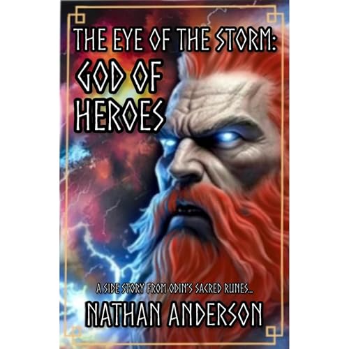 The Eye of the Storm: God of Heroes by Nathan Anderson